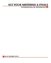 Ace Your Midterms & Finals: Fundamentals of Mathematics
