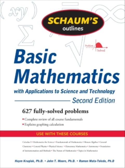Schaum's Outline of Basic Mathematics with Applications to Science and Technology