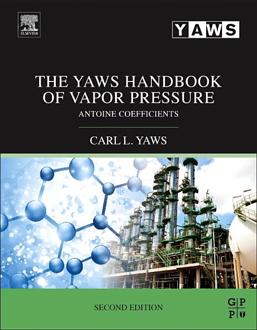The Yaws Handbook of Vapor Pressure: Antoine Coefficients (Revised)