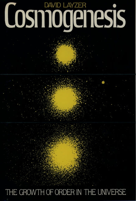 Cosmogenesis: The Growth of Order in the Universe (Revised)