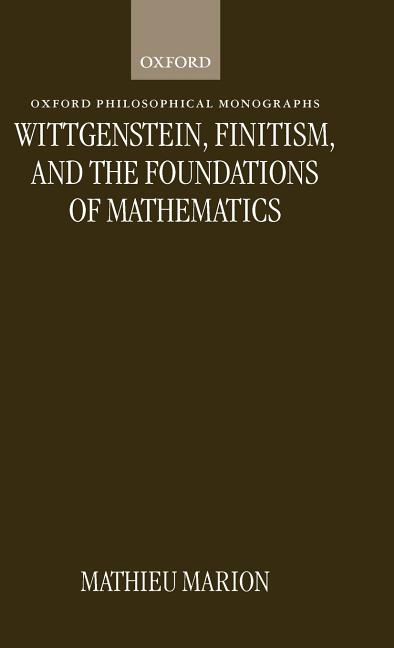 Wittgenstein, Finitism, and the Foundations of Mathematics