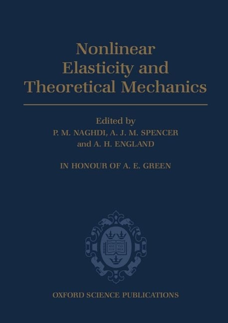 Nonlinear Elasticity and Theoretical Mechanics: In Honour of A. E. Green