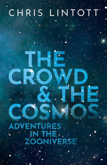 The Crowd and the Cosmos: Adventures in the Zooniverse