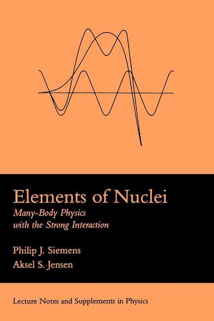 Elements of Nuclei: Many-Body Physics with the Strong Interaction