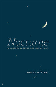 Nocturne: A Journey in Search of Moonlight