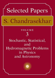 Selected Papers, Volume 3: Stochastic, Statistical, and Hydromagnetic Problems in Physics and Astronomy