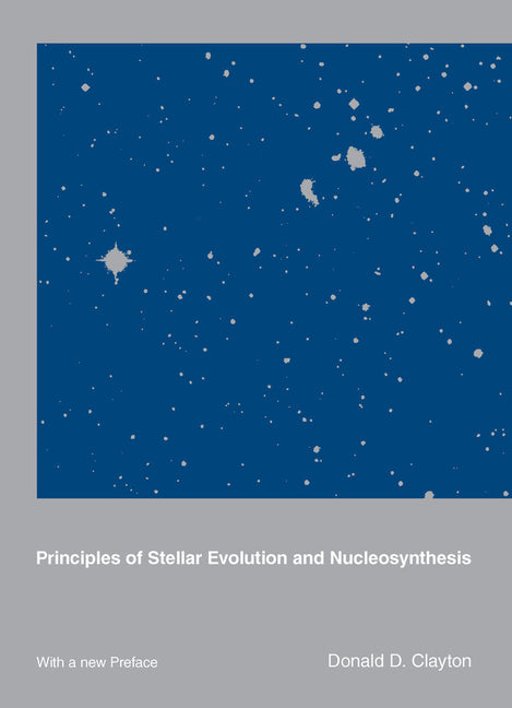 Principles of Stellar Evolution and Nucleosynthesis (Univ of Chicago PR)