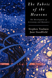 The Fabric of the Heavens: The Development of Astronomy and Dynamics (Univ of Chicago PR)