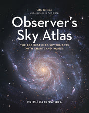 Observer's Sky Atlas: The 500 Best Deep-Sky Objects with Charts and Images (Fourth Edition, Updated and in Full Color)