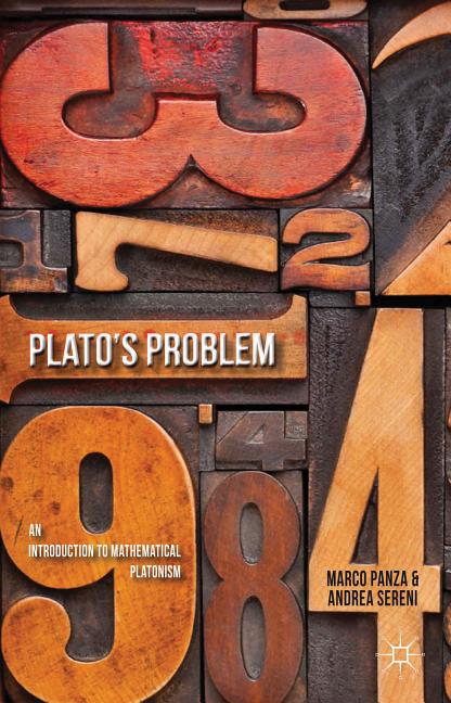 Plato's Problem: An Introduction to Mathematical Platonism (2013)