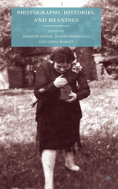 Photographs, Histories, and Meanings (2010)
