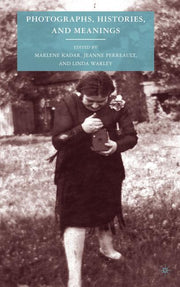 Photographs, Histories, and Meanings (2010)