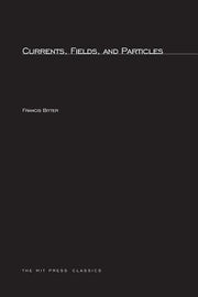 Currents, Fields, and Particles (Revised)