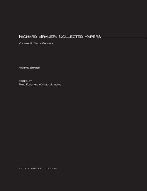 Richard Brauer: Collected Papers, Volume 2: Finite Groups