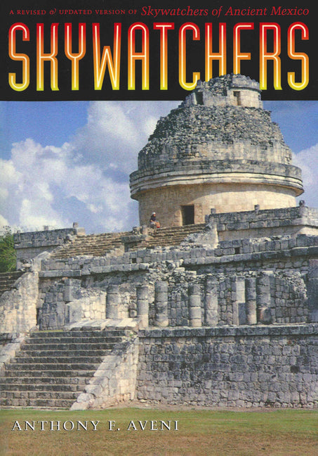 Skywatchers: A Revised and Updated Version of Skywatchers of Ancient Mexico (Revised and Updated)