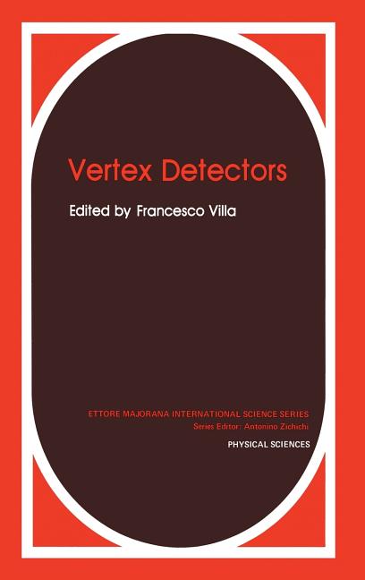Vertex Detectors (Ettore Majorana International Science Series: Physical Sciences, Vol 34) (1988)