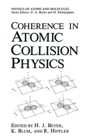 Coherence in Atomic Collision Physics: For Hans Kleinpoppen on His Sixtieth Birthday (1988)