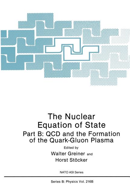 The Nuclear Equation of State: Part B: QCD and the Formation of the Quark-Gluon Plasma (1990)