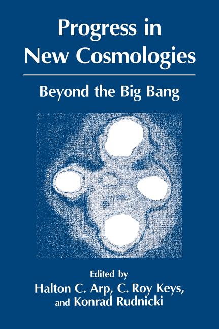 Progress in New Cosmologies: Beyond the Big Bang (1993)