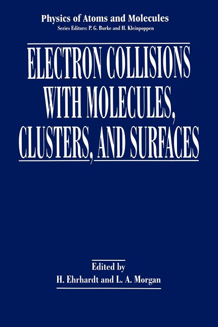 Electron Collisions with Molecules, Clusters, and Surfaces (1994)