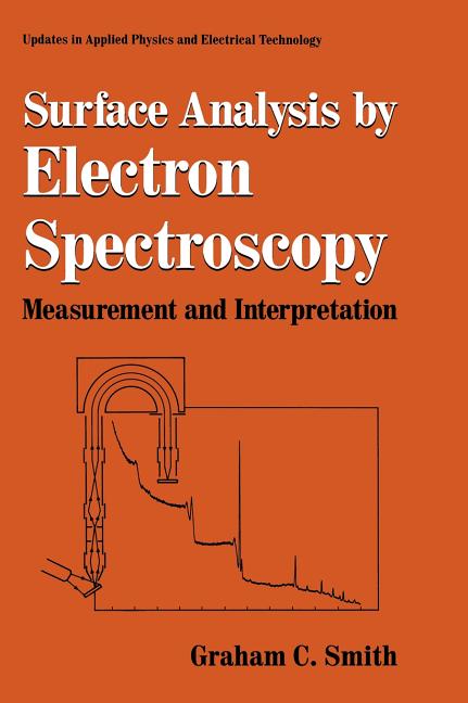 Surface Analysis by Electron Spectroscopy: Measurement and Interpretation (1994)