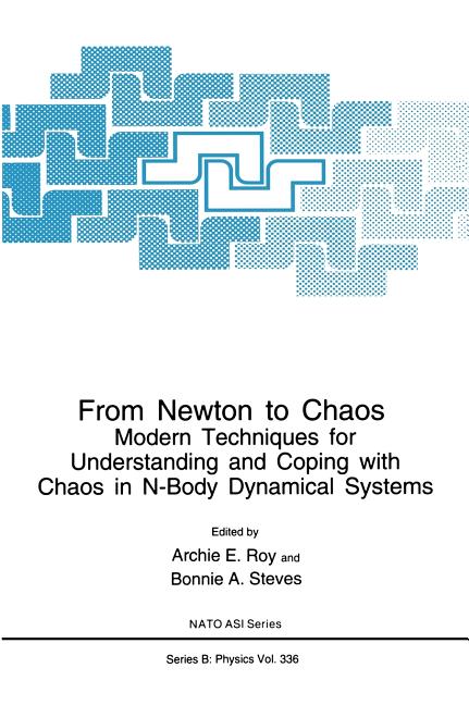 From Newton to Chaos: Modern Techniques for Understanding and Coping with Chaos in N-Body Dynamical Systems (1995)