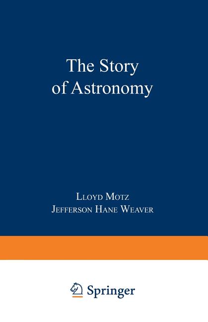 The Story of Astronomy (Softcover Reprint of the Original 1st 1995)