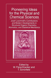 Pioneering Ideas for the Physical and Chemical Sciences: Josef Loschmidt's Contributions and Modern Developments in Structural Organic Chemistry, Atom