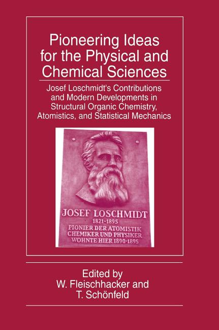 Pioneering Ideas for the Physical and Chemical Sciences: Josef Loschmidt's Contributions and Modern Developments in Structural Organic Chemistry, Atom