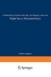Night Has a Thousand Eyes: A Naked-Eye Guide to the Sky, Its Science, and Lore (Softcover Reprint of the Original 1st 1998)