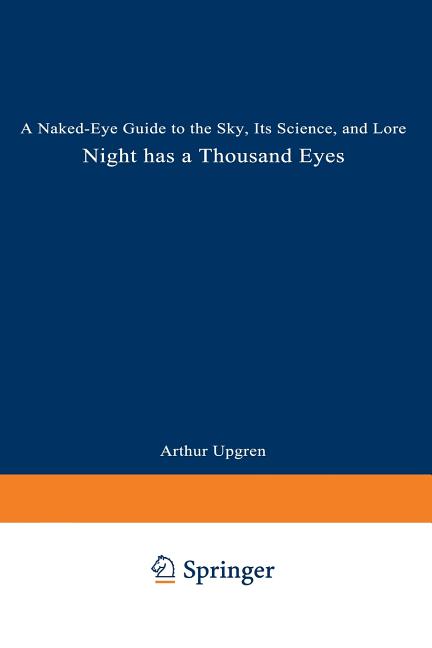 Night Has a Thousand Eyes: A Naked-Eye Guide to the Sky, Its Science, and Lore (Softcover Reprint of the Original 1st 1998)
