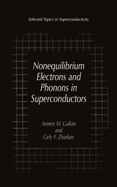 Nonequilibrium Electrons and Phonons in Superconductors: Selected Topics in Superconductivity (2002)