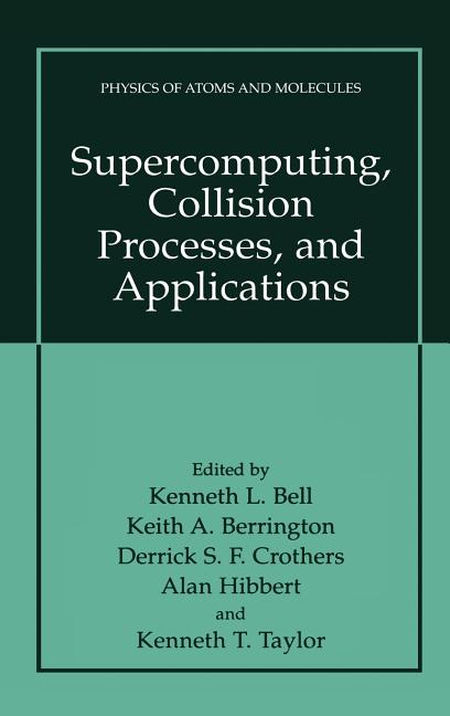 Supercomputing, Collision Processes, and Applications (1999)