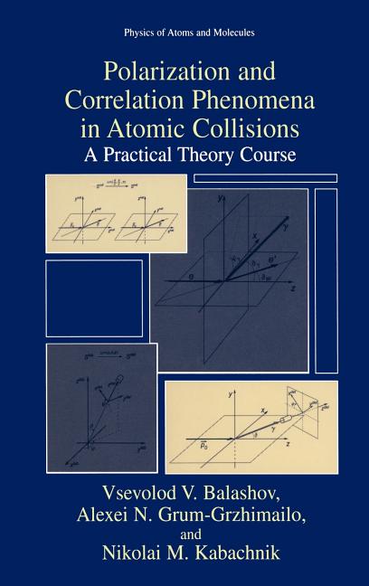 Polarization and Correlation Phenomena in Atomic Collisions: A Practical Theory Course (2000)