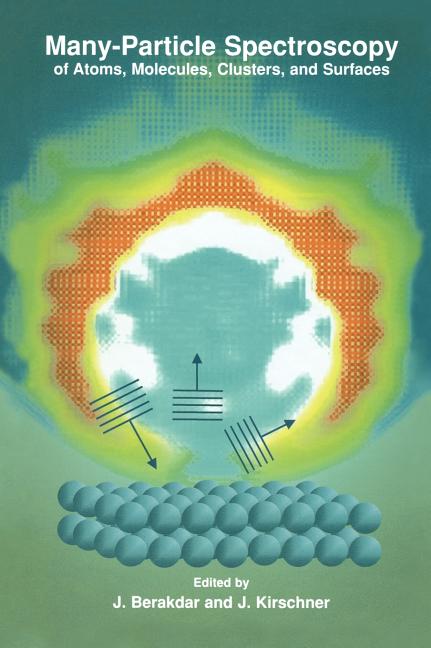 Many-Particle Spectroscopy of Atoms, Molecules, Clusters, and Surfaces (2001)