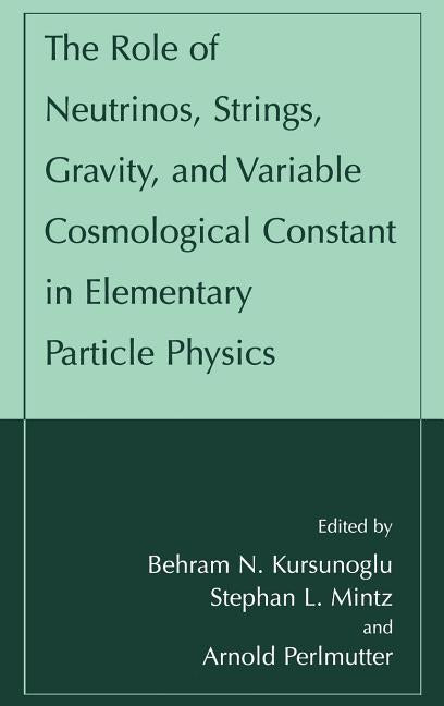 The Role of Neutrinos, Strings, Gravity, and Variable Cosmological Constant in Elementary Particle Physics (2001)
