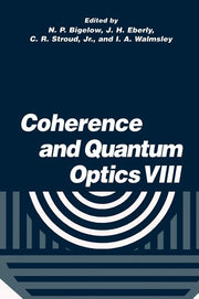 Coherence and Quantum Optics VIII: Proceedings of the Eighth Rochester Conference on Coherence and Quantum Optics, Held at the University of Rochester