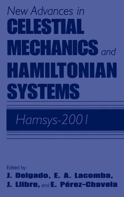 New Advances in Celestial Mechanics and Hamiltonian Systems: Hamsys-2001 (2004)