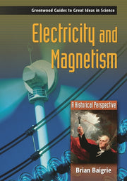 Electricity and Magnetism: A Historical Perspective