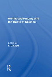 Archaeoastronomy and the Roots of Science