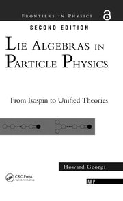 Lie Algebras In Particle Physics: from Isospin To Unified Theories