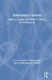 Mathematics Anxiety: What Is Known, and What is Still Missing