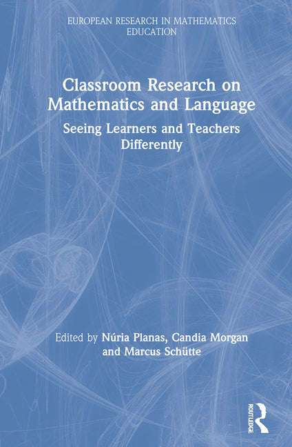 Classroom Research on Mathematics and Language: Seeing Learners and Teachers Differently