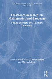 Classroom Research on Mathematics and Language: Seeing Learners and Teachers Differently