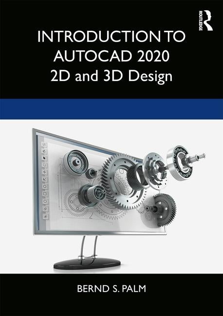 Introduction to AutoCAD 2020: 2D and 3D Design