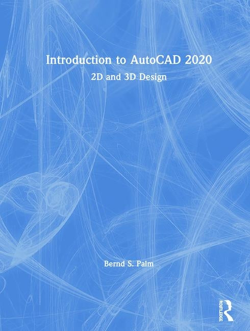 Introduction to AutoCAD 2020: 2D and 3D Design