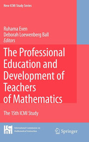 The Professional Education and Development of Teachers of Mathematics: The 15th ICMI Study (2009)