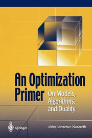 An Optimization Primer: On Models, Algorithms, and Duality (2004)