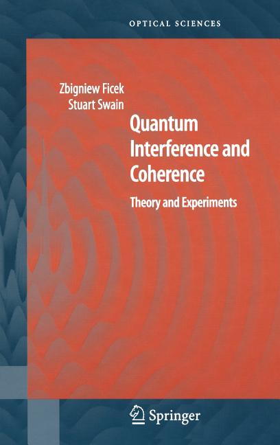 Quantum Interference and Coherence: Theory and Experiments (2005)