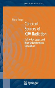 Coherent Sources of Xuv Radiation: Soft X-Ray Lasers and High-Order Harmonic Generation (2006)
